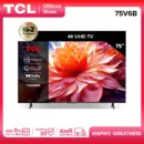 TCL ทีวี 75 นิ้ว LED 4K UHD Google TV รองรับ WiFi รุ่น 75V6B ระบบปฏิบัติการ Google/Netflix & Youtube, Voice search, Edgeless Design, Dolby Audio,HDR10,HDMI 2.1,Dynamic Color Enhancement,AiPQ,Frameless