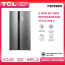 TCL ตู้เย็น Side by Side ขนาด 17.5Q/505L ระบบ Inverter ละลายน้ำแข็งอัตโนมัติ รุ่น P505SBN/SBG แผงควบคุมระบบดิจิตอล ประหยัดไฟ [ผ่อน 0% นาน 10 เดือน]